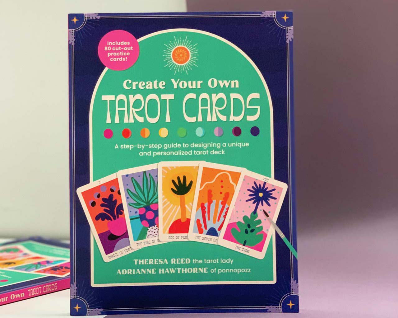 Create Your Own Tarot Cards: A Step-by-step Guide to Designing a Unique and Personalized Tarot Deck-Includes 80 Cut-out Practice Cards! [Book]