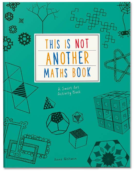This Is Not Another Maths Book: A Smart Art Activity Book